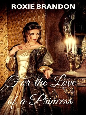 cover image of For the Love of a Princess